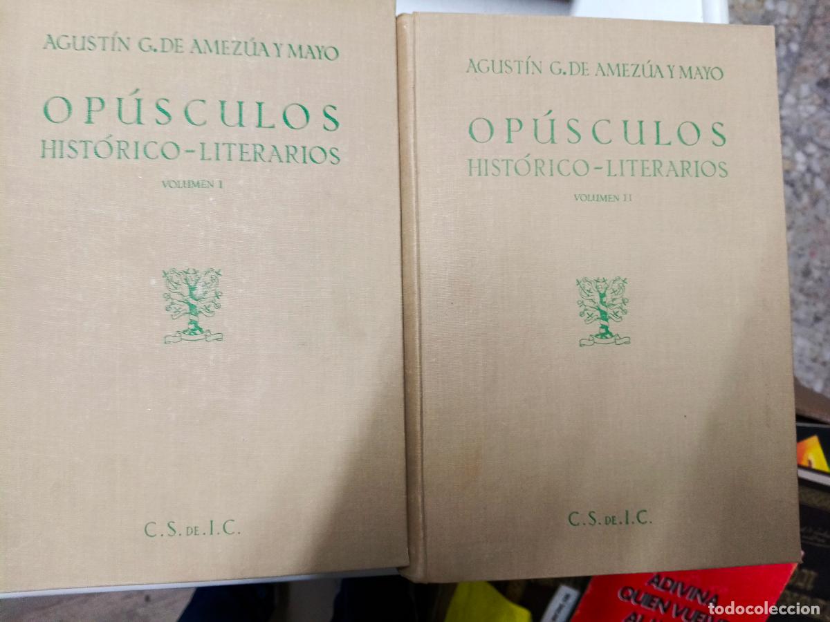 Libri di seconda mano: Agust&iacute;n G. de Amez&uacute;a y Mayo - OPUSCULOS HISTORICO LITERARIOS. Tomo I, II 1 y 2