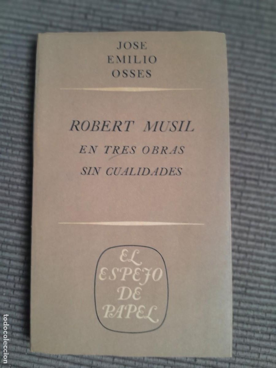 Libros de segunda mano: ROBERT MUSIL EN TRES OBRAS SIN CUALIDADES . JOSE EMILIO OSSES EDITORIAL UNIVERSITARIA CHILE 1963 .