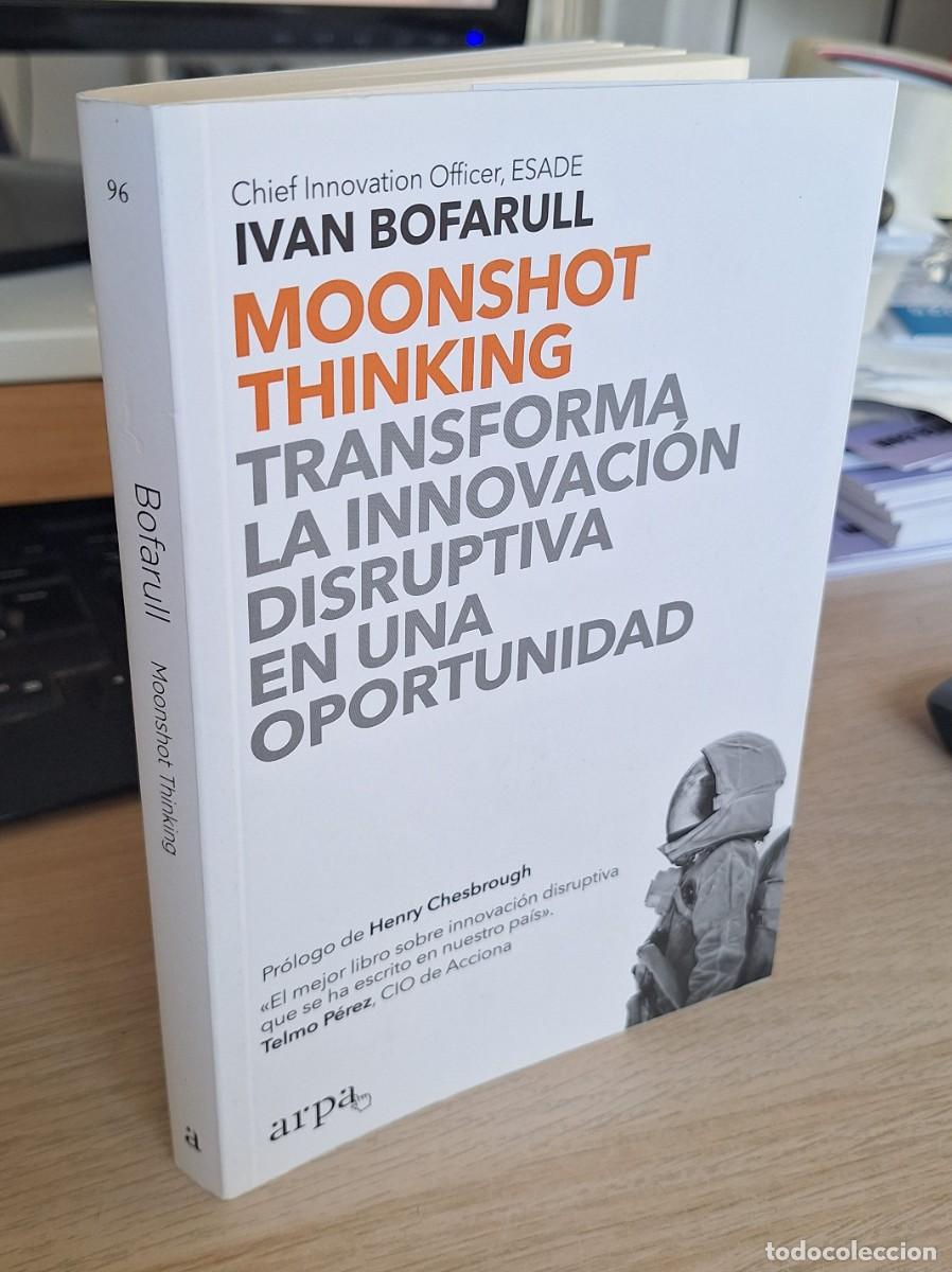 Libros de segunda mano: MOONSHOT THINKING TRANSFORMA LA INNOVACI&Oacute;N...- BOFARULL, IVAN / SUBRAYADO -10% - Foto 1