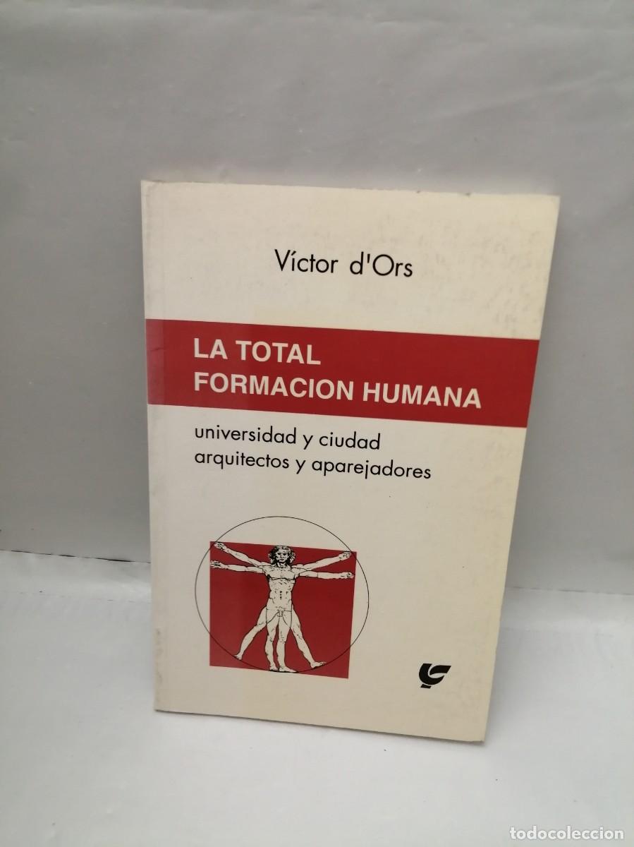 Libri di seconda mano: LA TOTAL FORMACI&Oacute;N HUMANA: Universidad y Ciudad Arquitectos y Aparejadores