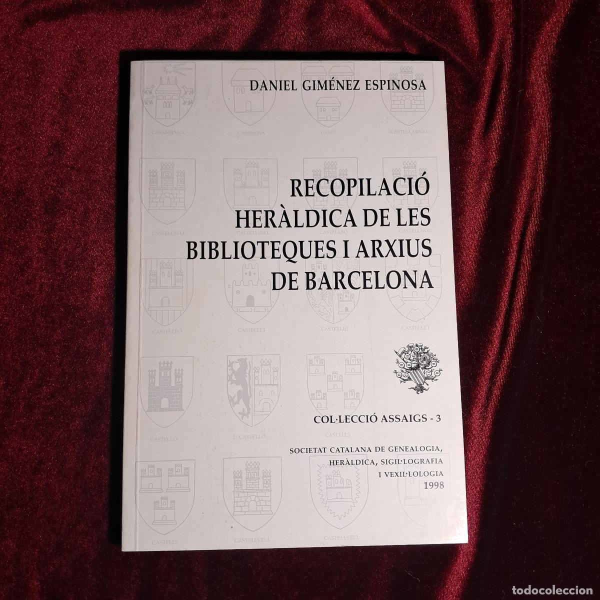 Libri di seconda mano: RECOPILACI&Oacute; HER&Agrave;LDICA DE LES BIBLIOTEQUES Y ARXIUS DE BARCELONA. Daniel Jim&eacute;nez Espinosa. 1998