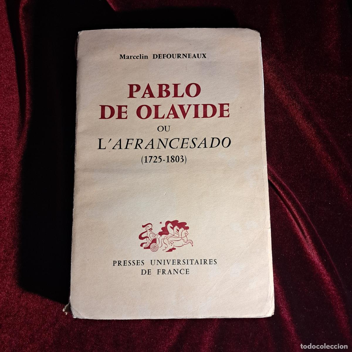 Libri di seconda mano: PABLO DE OLAVIDE OU L'AFRANCESADO (1725-1803). Marcelin Defourneaux. Presses Universitaires de Franc