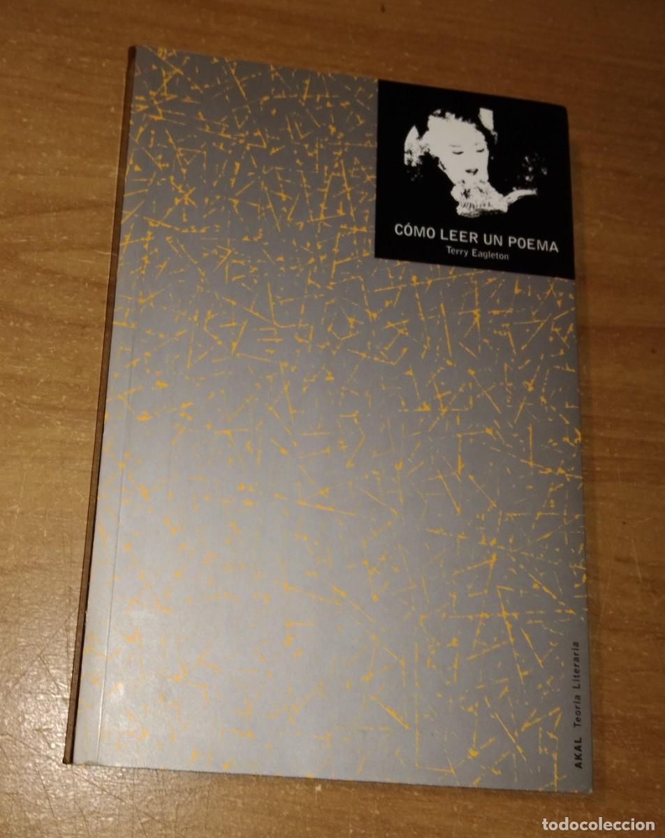 Libros de segunda mano: TERRY EAGLETON - C&Oacute;MO LEER UN POEMA - AKAL, 2010 - Foto 1