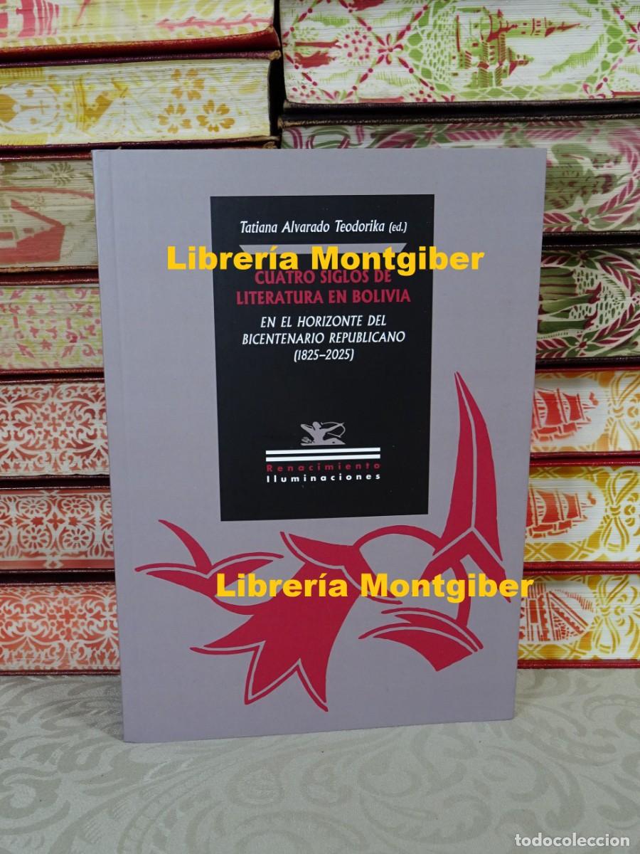 Livres d'occasion: Cuatro Siglos de Literatura en Bolivia . En el Horizonte del Bicentenario Republicano ( 1825- 2025 )