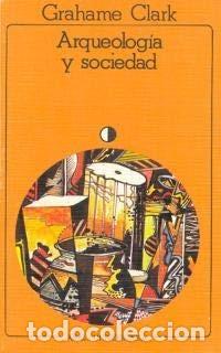Libros de segunda mano: Arqueolog&iacute;a y sociedad. Grahame Clark - Foto 1