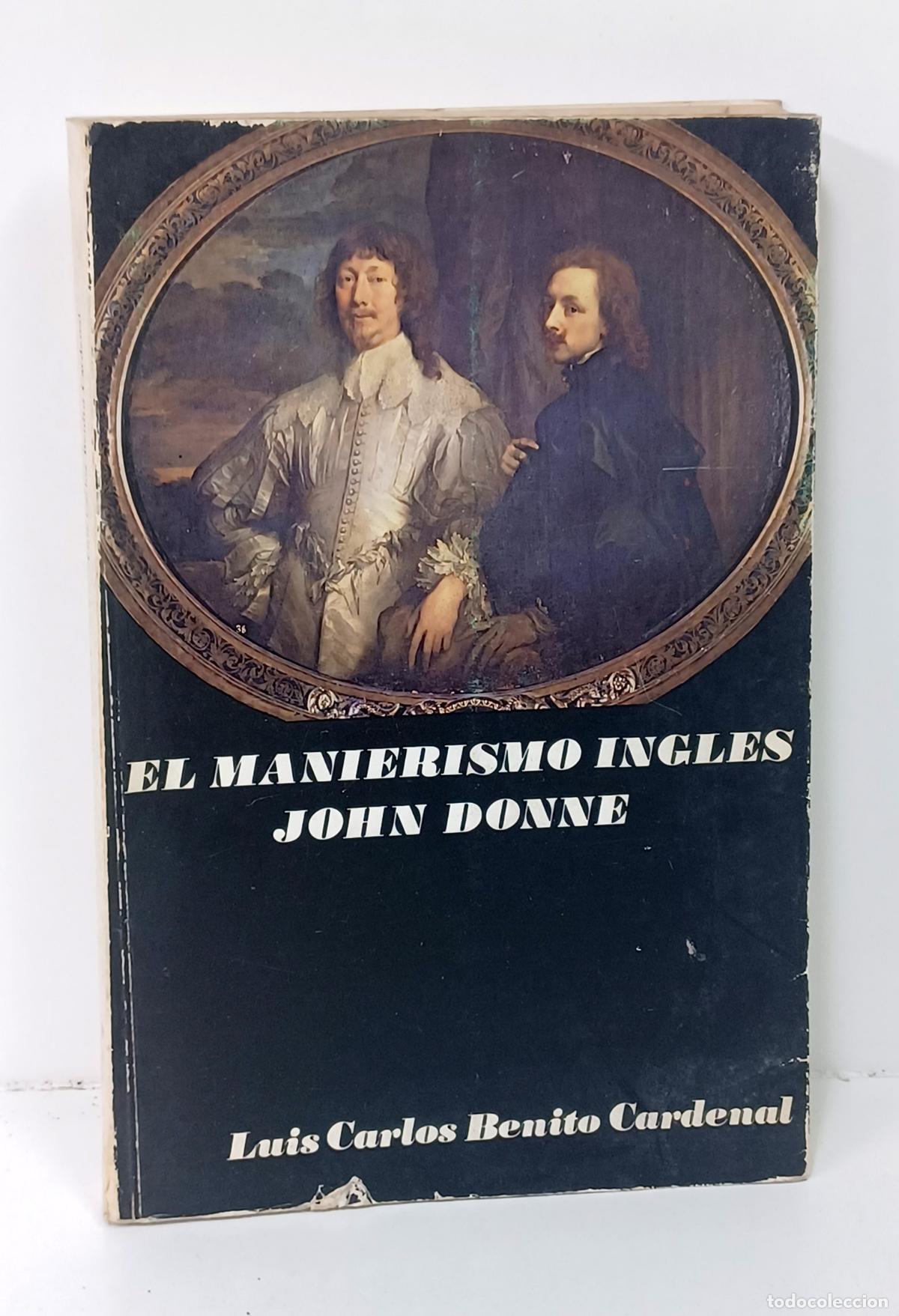 Livres d'occasion: BENITO CARDENAL (Luis Carlos).- El manierismo ingl&eacute;s. John Donne. Universidad de Granada, 1978