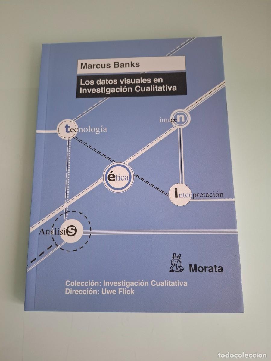 Libri di seconda mano: LOS DATOS VISUALES EN INVESTIGACI&Oacute;N CUALITATIVA - MARCUS BANKS - UWE FLICK - MORATA - 2010