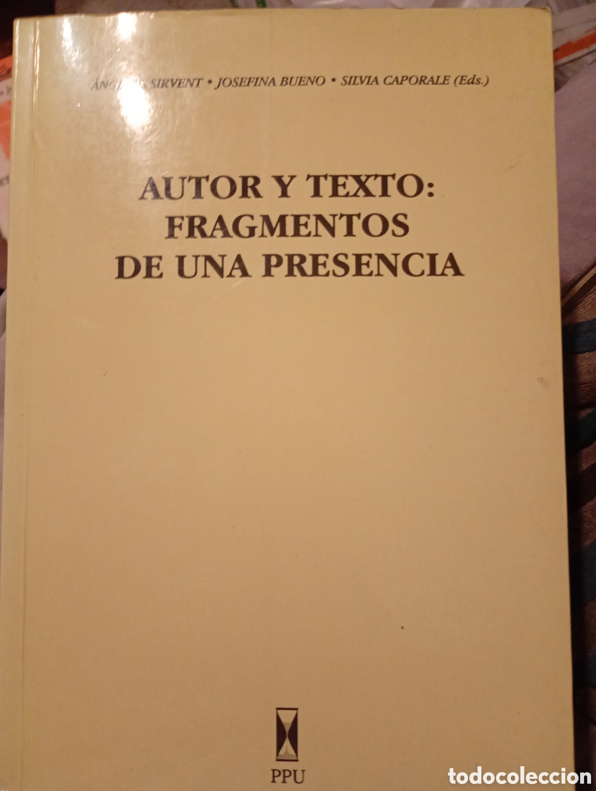 Libri di seconda mano: Autor y texto. Fragmentos de una presencia. Autografiado y dedicado