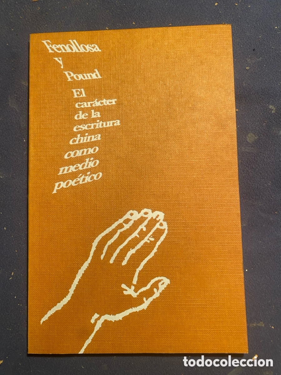 Libri di seconda mano: EZRA POUND: - EL CARACTER DE LA ESCRITURA CHINA COMO MEDIO POETICO - (MADRID, 1977)
