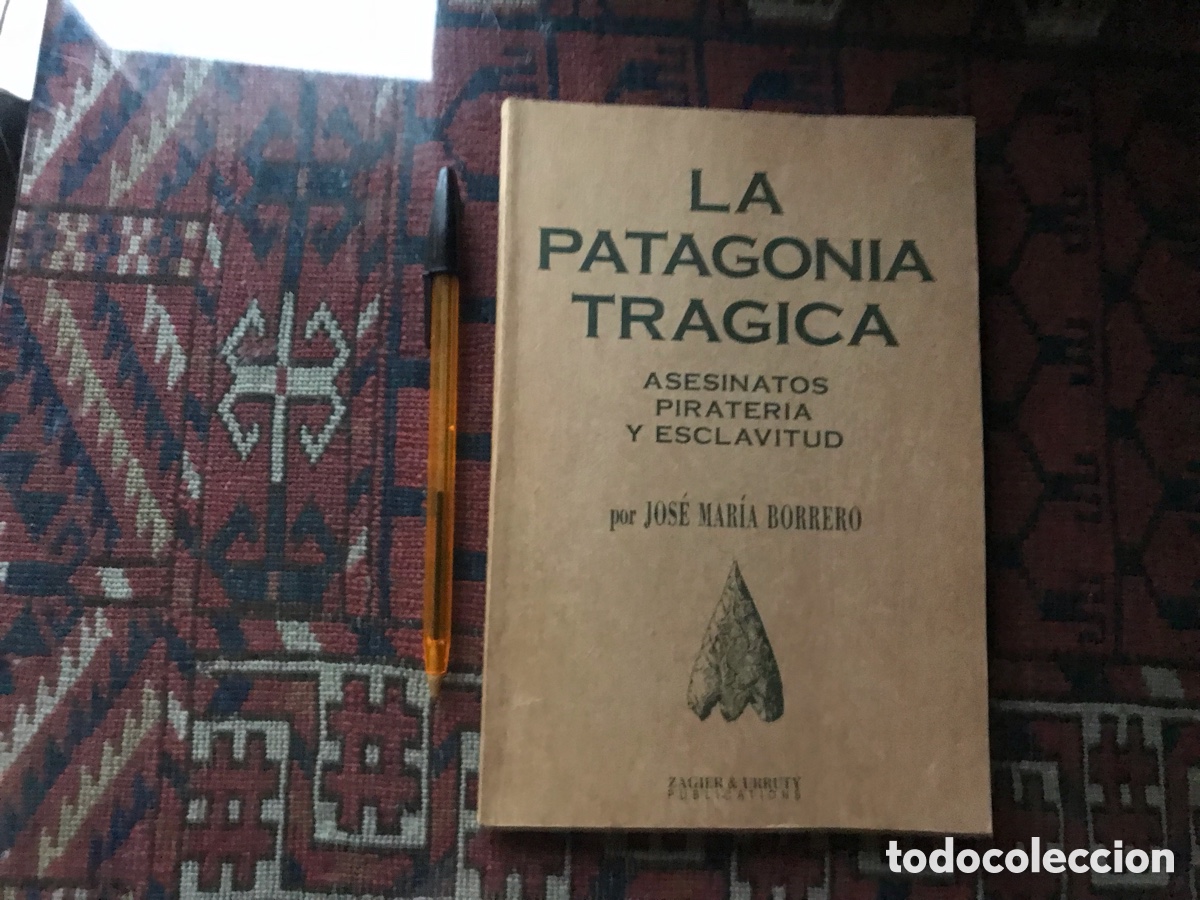 Libri di seconda mano: La Patagonia tr&aacute;gica. Asesinatos, pirater&iacute;a y esclavitud. Jos&eacute; Mar&iacute;a Borrero