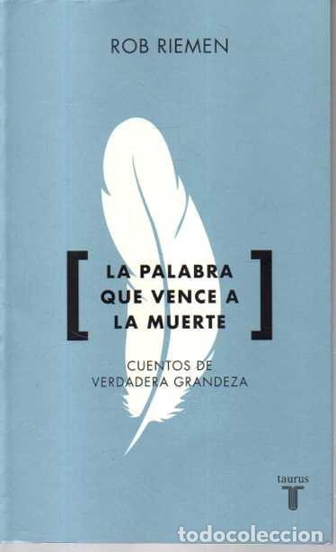 Second hand books: LA PALABRA QUE VENCE A LA MUERTE. CUENTOS DE VERDADERA GRANDEZA. - RIEMEN, Rob.