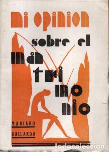 Second hand books: MI OPINION SOBRE EL MATRIMONIO. - GALLARDO, Mariano.