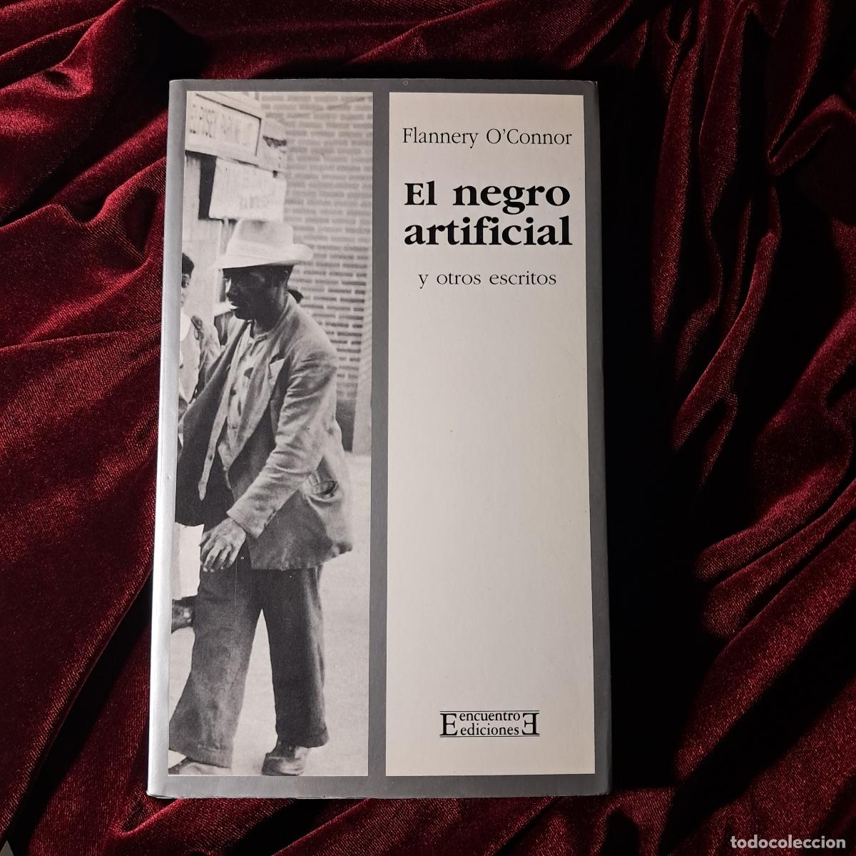 Libros de segunda mano: EL NEGRO ARTIFICIAL. Flannery O&rsquo; Connor. Ed. Encuentro 2000 - Foto 1