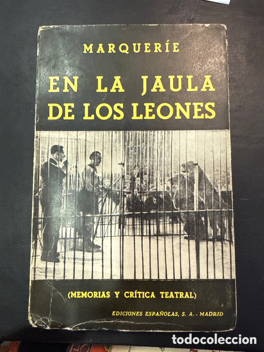 Gebrauchte B&uuml;cher: MARQUER&Iacute;E, Alfredo. En la jaula de los leones: (Memorias y cr&iacute;tica teatral)