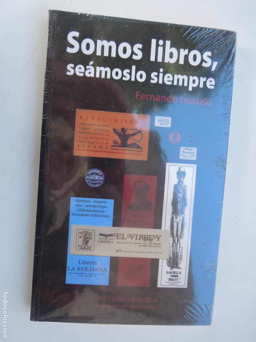 Livres d'occasion: SOMOS LIBROS, SE&Aacute;MOSLO SIEMPRE - FERNANDO IWASAKI UNIVERSIDA DE SEVILLA 2014 - NUEVO PRECINTADO.
