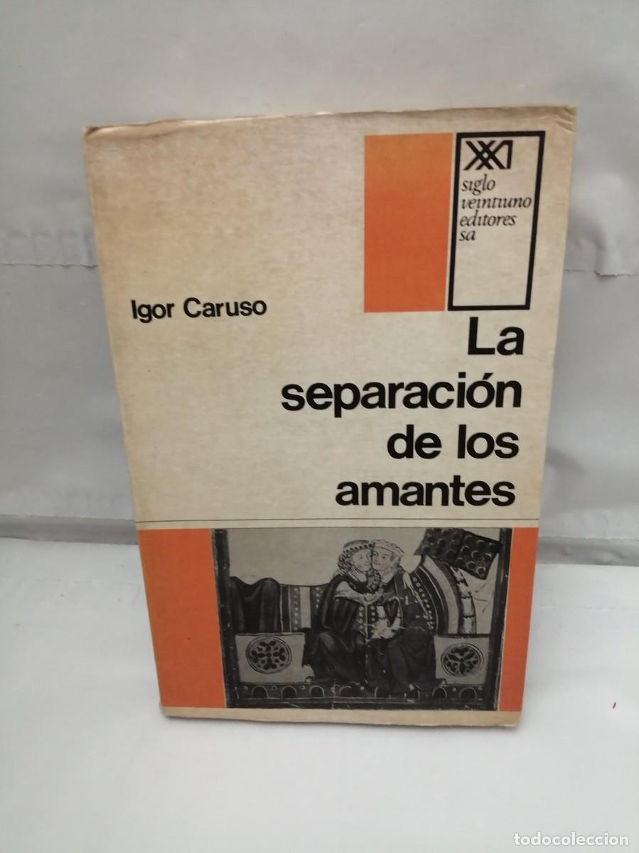 Libri di seconda mano: La separaci&oacute;n de los amantes: Una fenomenolog&iacute;a de la muerte (Primera edici&oacute;n, M&eacute;xico 1969)