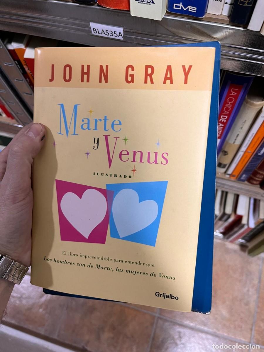 Libri di seconda mano: BLAS35A JOHN GRAY LA CHICA DE ANTEA Marte y Venus * ILUSTRADO El libro imprescindible para e