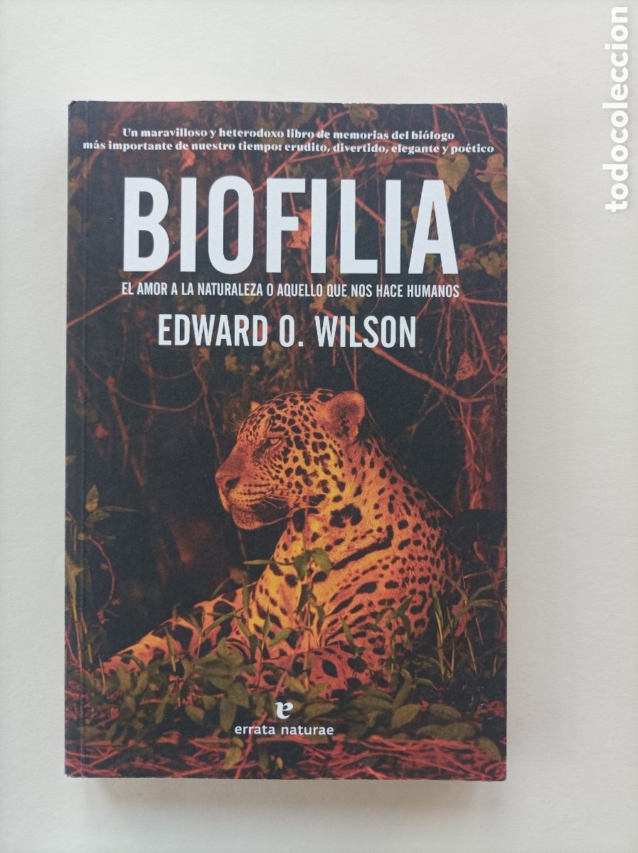Second hand books: Biofilia. El amor a la naturaleza o aquello que nos hace humanos / Eduard O. Wilson