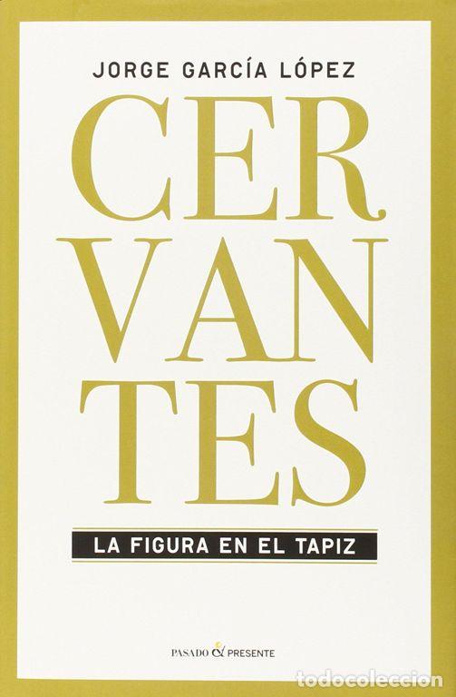 Libros de segunda mano: Cervantes. - Garc&iacute;a L&oacute;pez, Jorge. - Foto 1