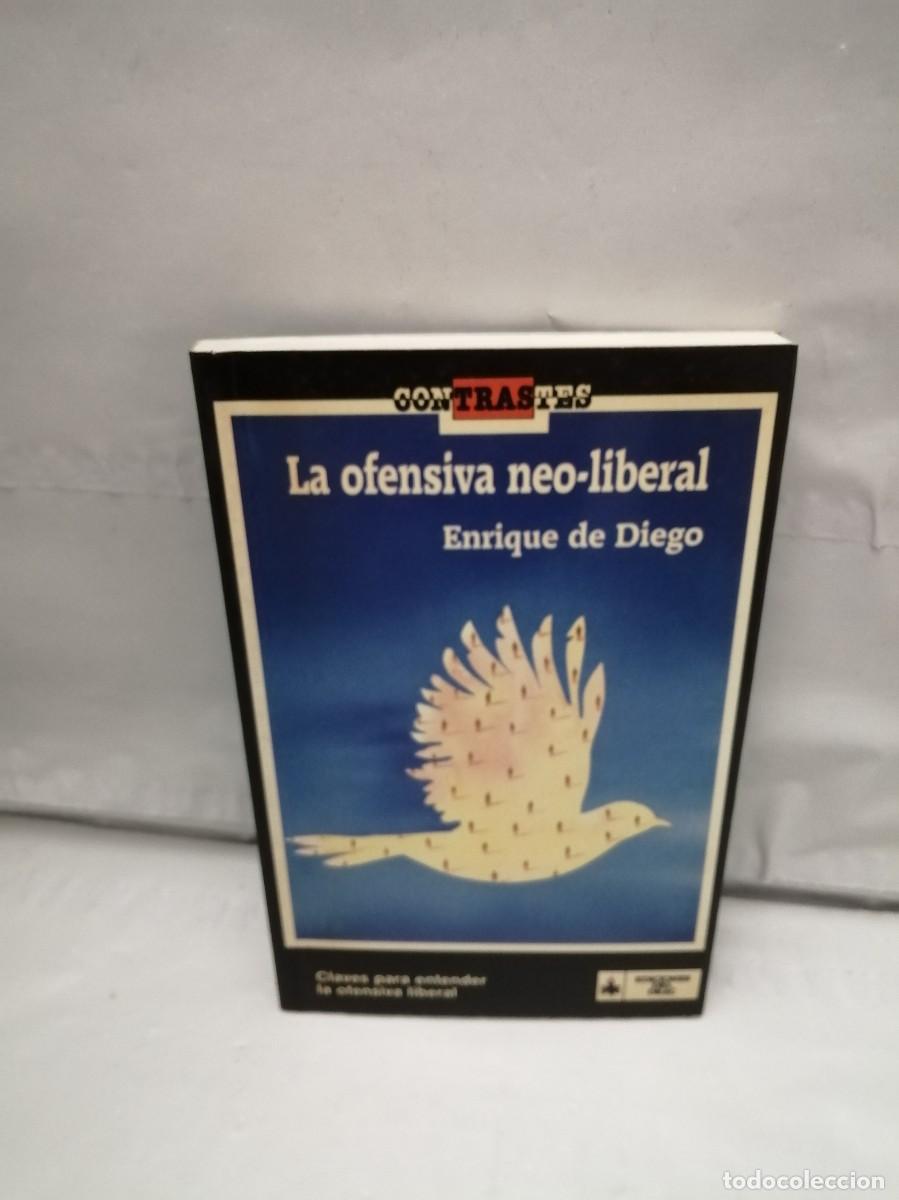 Livres d'occasion: La ofensiva neo-liberal: Claves para entender la ofensiva liberal (Primera edici&oacute;n)