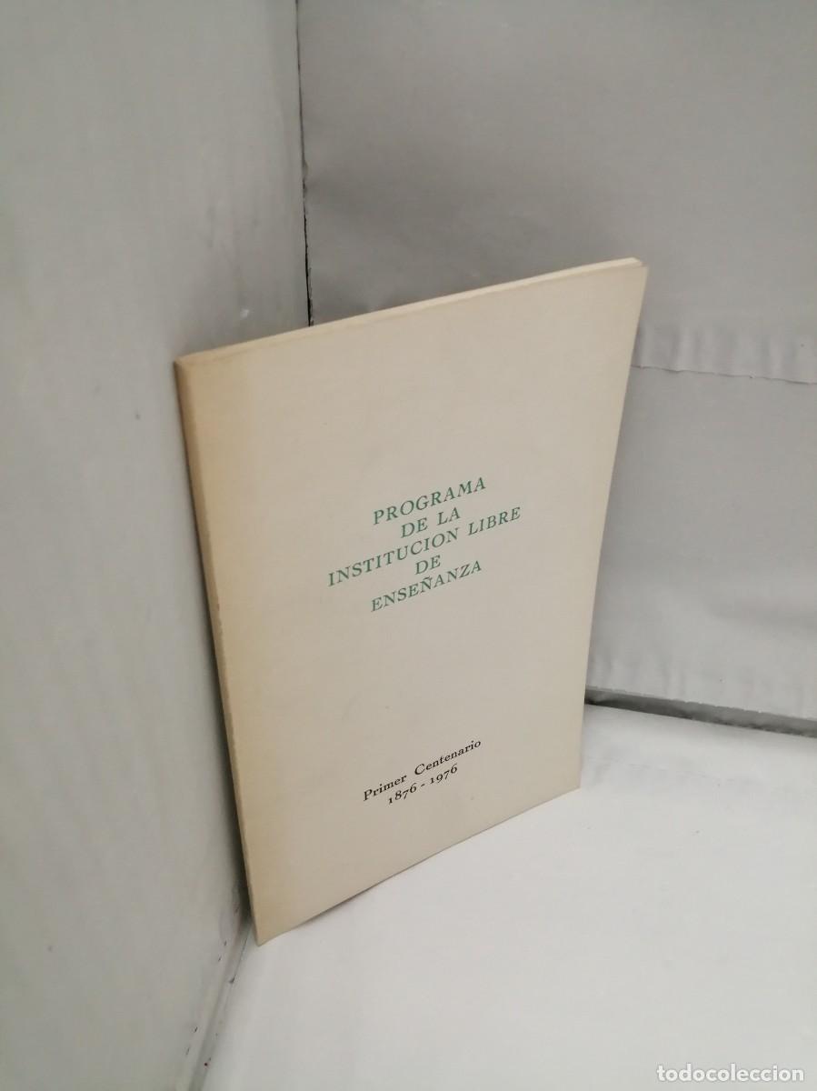 Libros de segunda mano: PROGRAMA DE LA INSTITUCI&Oacute;N LIBRE DE ENSE&Ntilde;ANZA. Primer Centenario 1876-1976 - Foto 3