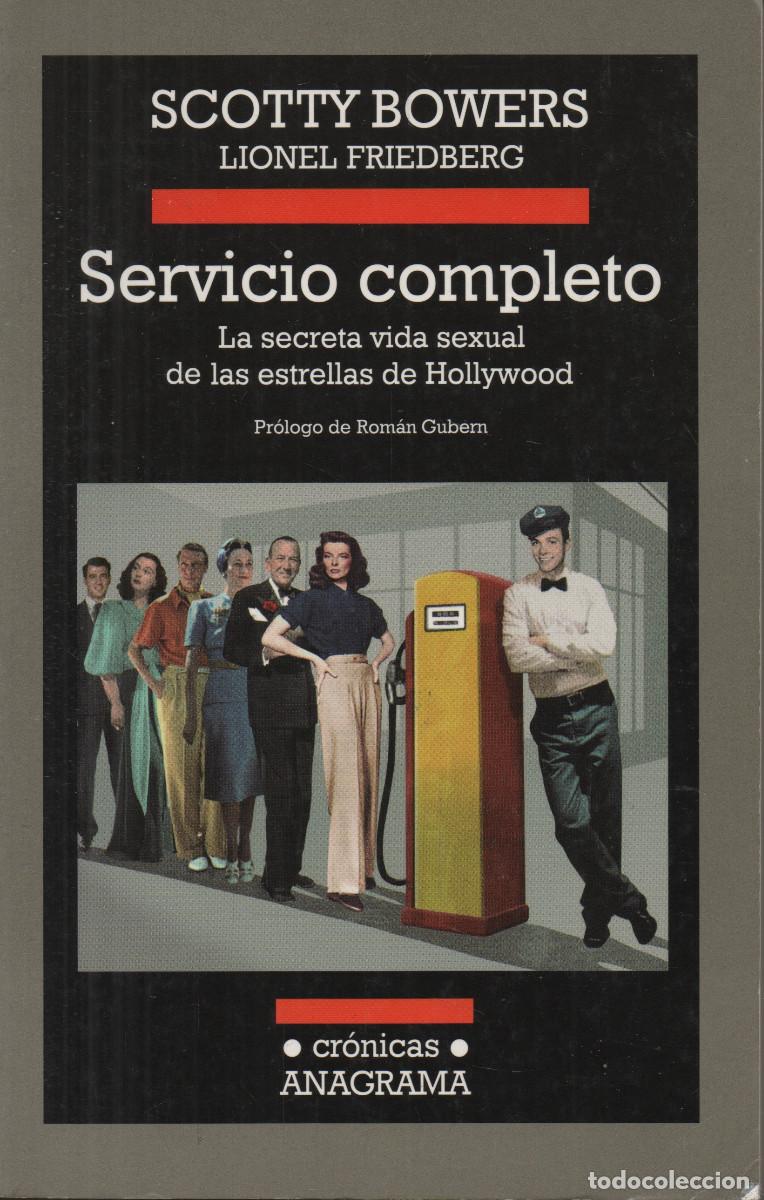 Libros de segunda mano: Servicio completo. Scotty Bowers/Lionel Firedberg. Anagrama. 1&ordf;edici&oacute;n. 2013. - Foto 1