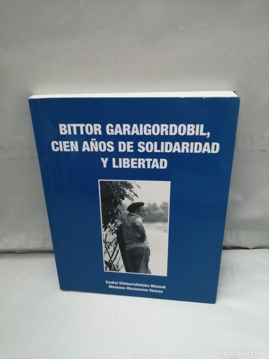 Gebrauchte B&uuml;cher: Bittor Garaigordobil: Cien a&ntilde;os de solidaridad y libertad (Dedicatoria y firma aut&oacute;grafa de Alfredo)