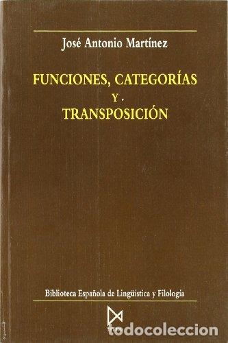 Libros de segunda mano: FUNCIONES, CATEGOR&Iacute;AS Y TRANSPOSICI&Oacute;N - MART&Iacute;NEZ, Jos&eacute; Antonio - Foto 1