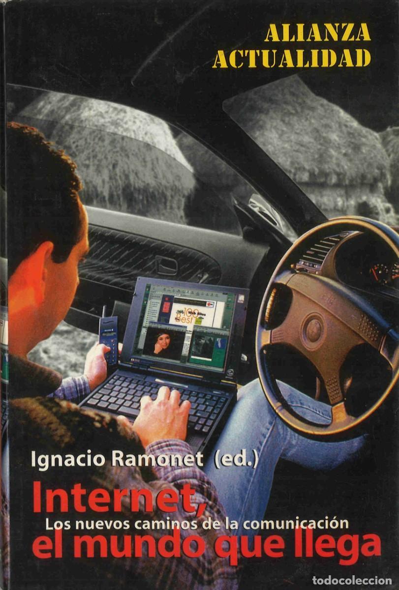 Livros em segunda m&atilde;o: Internet. El mundo que llega. Ignacio Ramonet. Los nuevos caminos de la comunicaci&oacute;n. 1998
