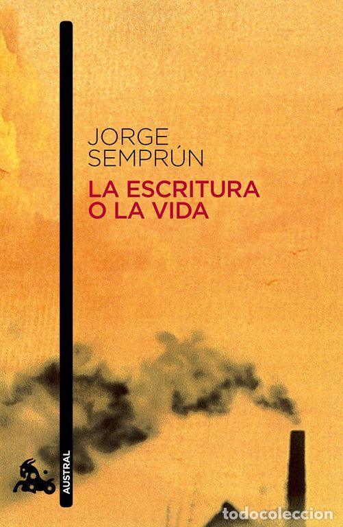 Libros de segunda mano: La escritura o la vida. - Sempr&uacute;n, Jorge. - Foto 1