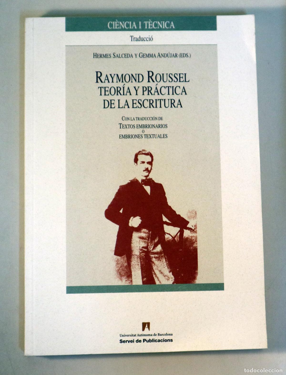 Second hand books: ROUSSEL, Raymond - Salceda, H. - And&uacute;jar, G (ed) - RAYMOND ROUSSEL. TEOR&Iacute;A Y PR&Aacute;CTICA DE LA ESCRITUR