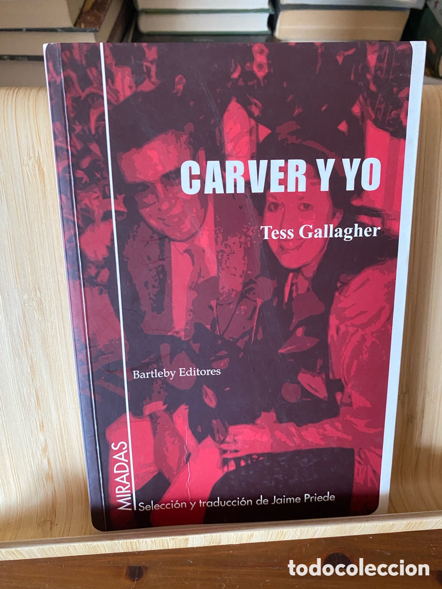 Libros de segunda mano: CARVER Y YO. TESS GALLAGHER. EDITORIAL BARTLEBY - Foto 1