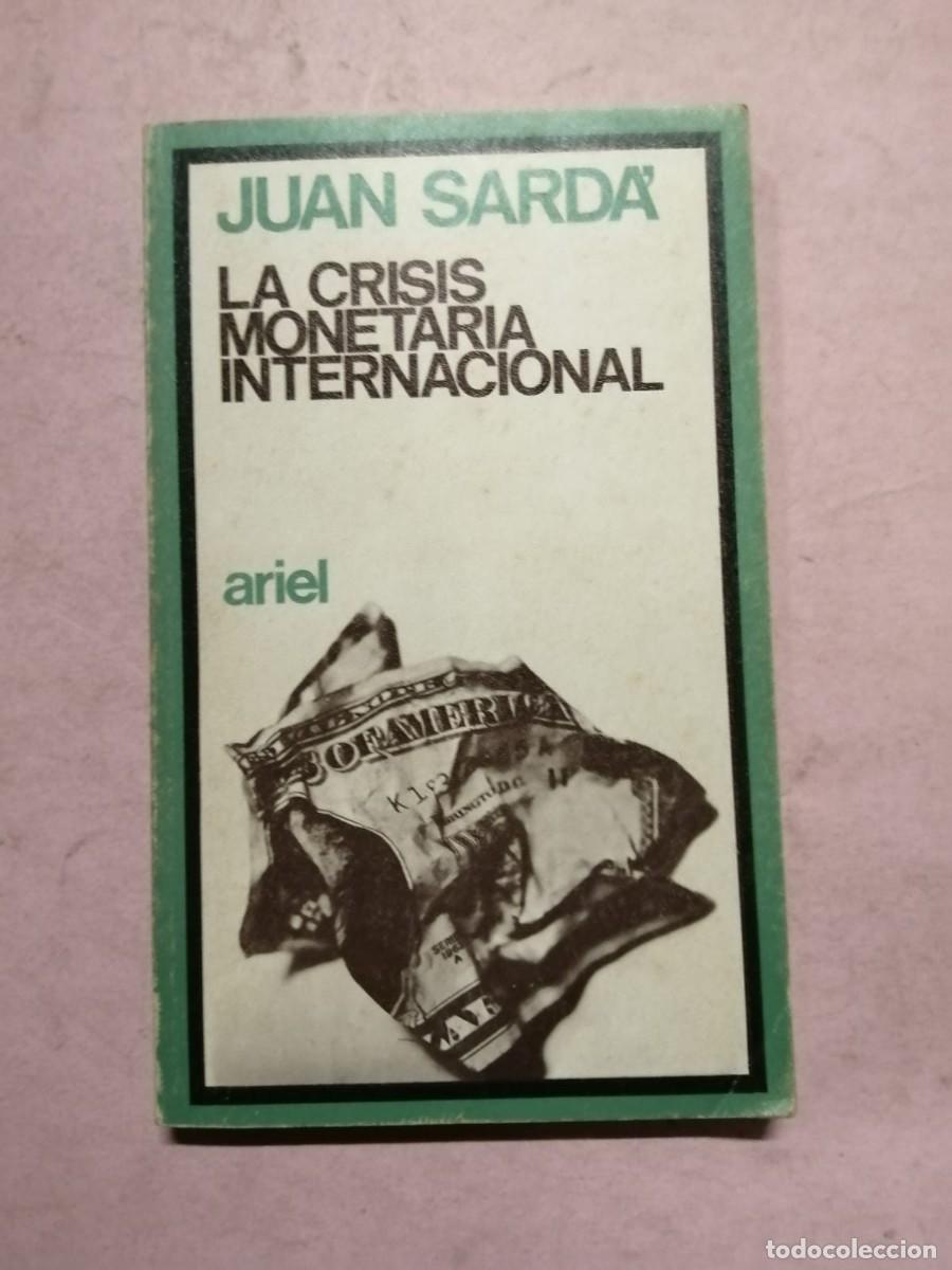 Libros de segunda mano: LA CRISIS MONETARIA INTERNACIONAL (JUAN SARDA) - Foto 1