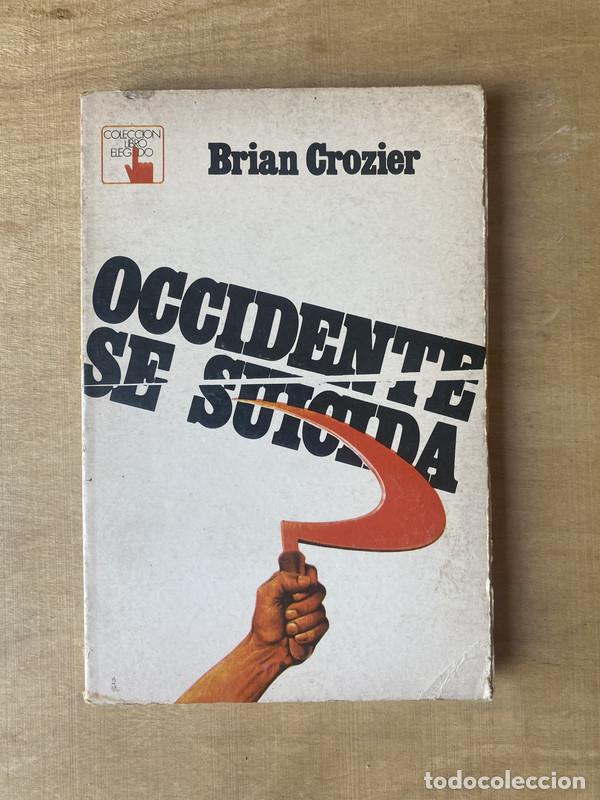 Libros de segunda mano: Occidente se suicida - Crozier Brian - Foto 1