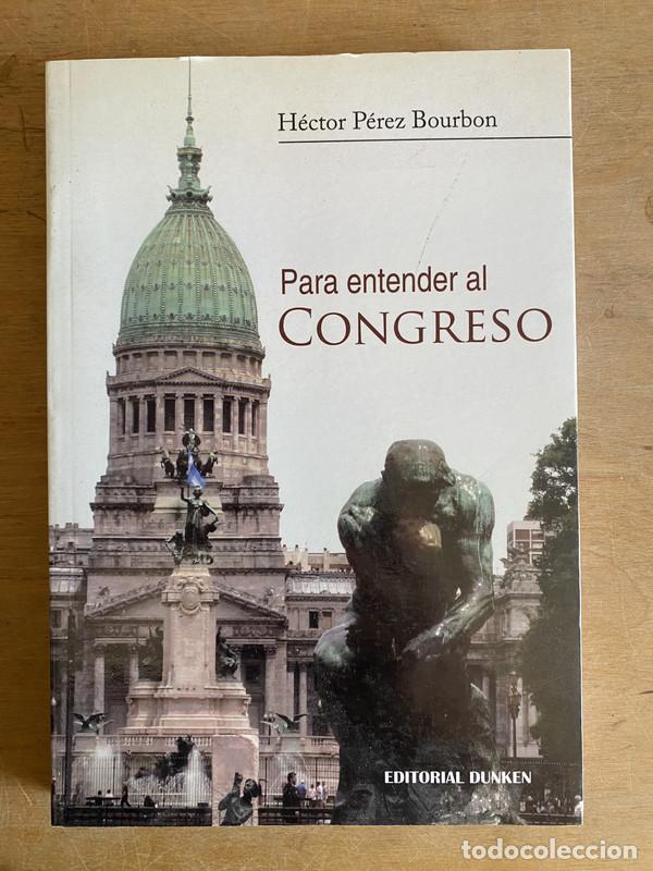 Libros de segunda mano: Para entender al congreso - Perez Bourbon Hector - Foto 1