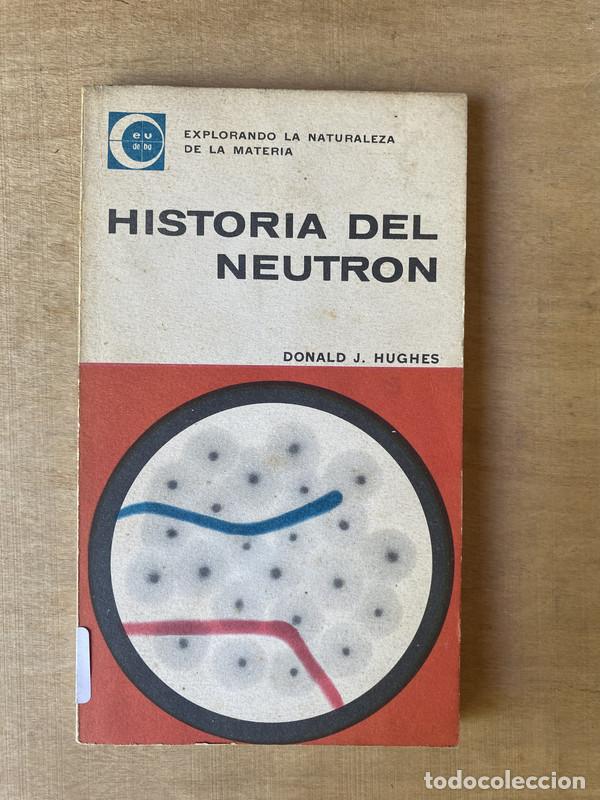 Libros de segunda mano: Historia del neutron - Hughes Donald. J - Foto 1