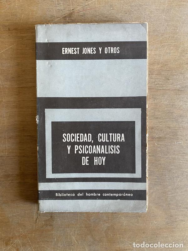 Libros de segunda mano: Sociedad cultura y psicoanalisis de hoy - Jones Ernest y otros