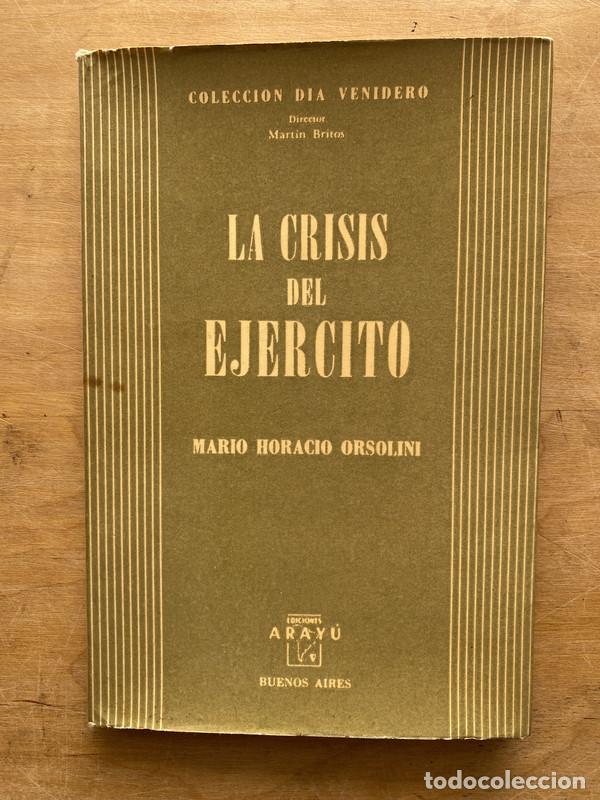 Libros de segunda mano: La crisis del ejercito - Orsolini Mario Horacio - Foto 1