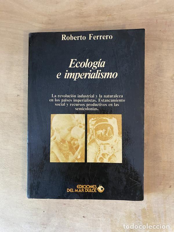 Libros de segunda mano: Ecolog&iacute;a e imperialismo - Ferrero Roberto - Foto 1