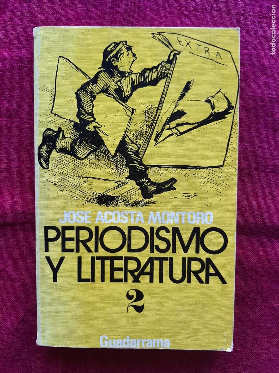Libri di seconda mano: Periodismo y Literatura II - Acosta Montoro, Jos&eacute;