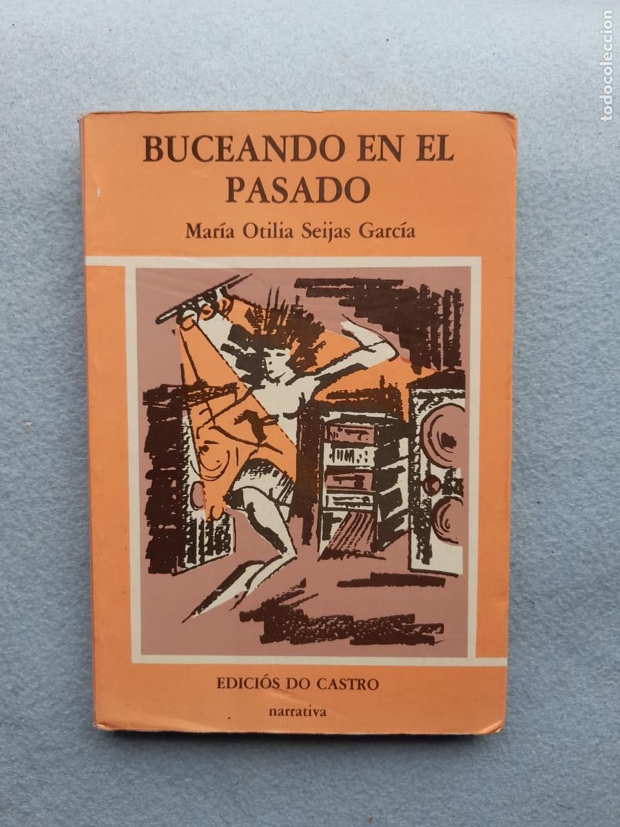 Gebrauchte B&uuml;cher: Buceando en el Pasado. M&ordf; Otilia Seijas Garc&iacute;a. Dedicatoria Autora.