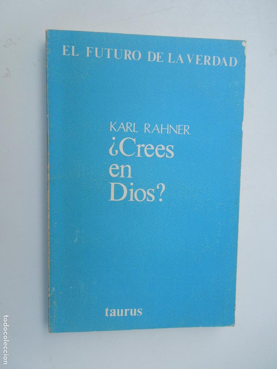 Libros de segunda mano: &iquest;CREES EN DIOS? - EL FUTURO DE LA VERDAD - KARL RAHNER - EDICIONES TAURUS 1971 - Foto 1