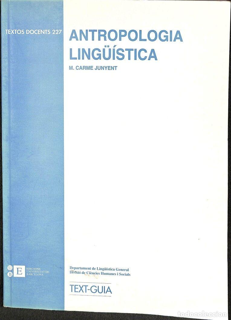 Livres d'occasion: ANTROPOLOG&Iacute;A LING&Uuml;&Iacute;STICA - M. CARME JUNYET - Univ. Barcelona - 2001
