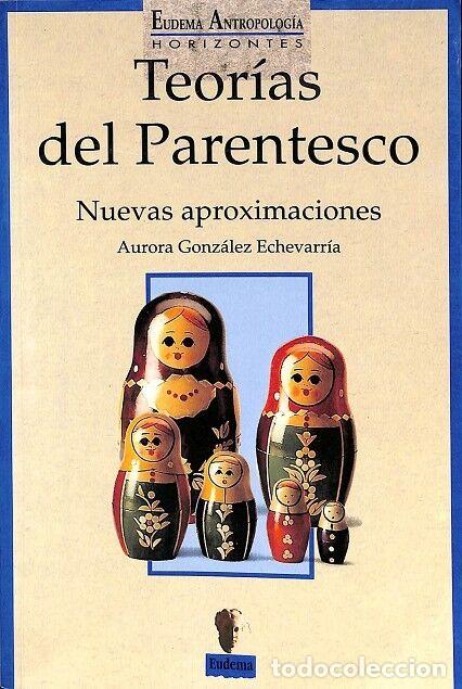 Livres d'occasion: TEOR&Iacute;AS DEL PARENTESCO - AURORA GONZ&Aacute;LEZ ECHEVARR&Iacute;A - EDITORES VARIOS - 1994