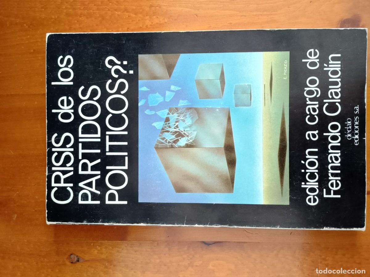 Libros de segunda mano: Fernando Claud&iacute;n, Crisis de los partidos pol&iacute;ticos - Foto 1
