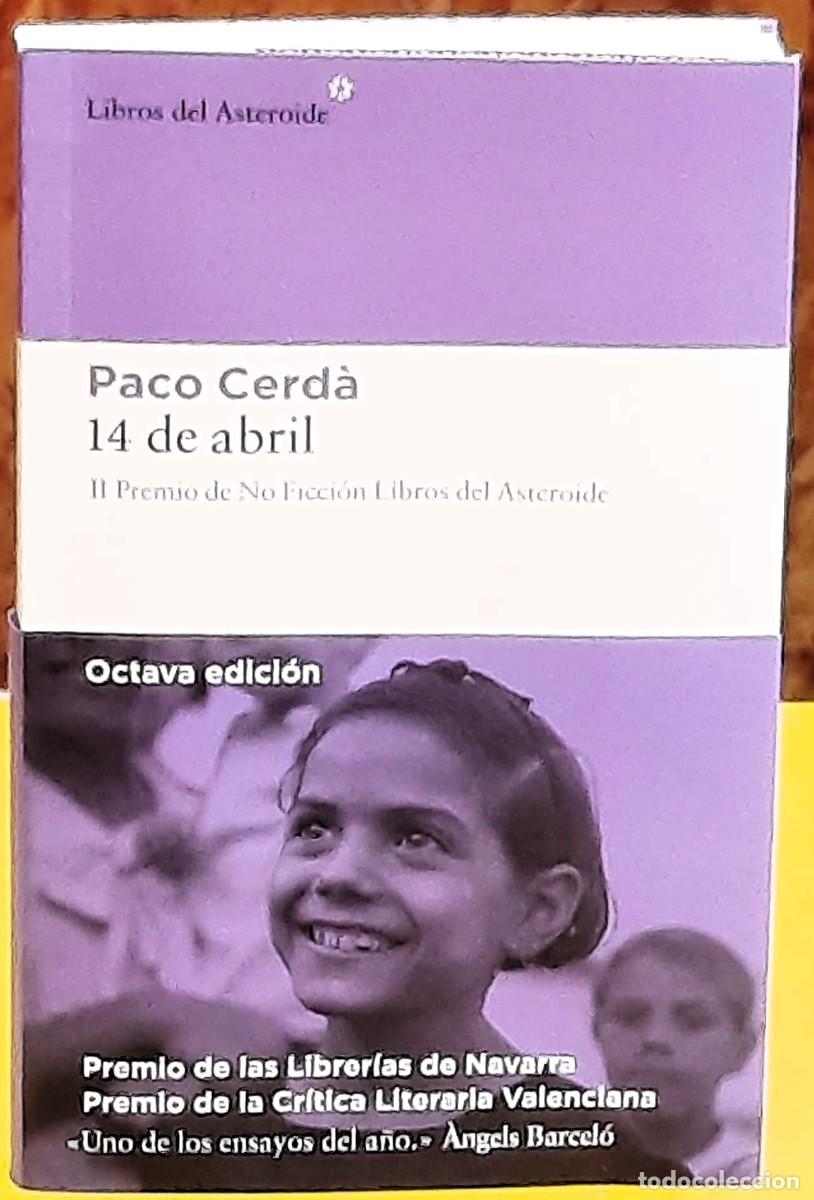 Libros de segunda mano: 14 de Abril. Paco Cerd&agrave;. Editorial: Libros del Asteroide. 8&ordf;. edici&oacute;n 2025. - Foto 1