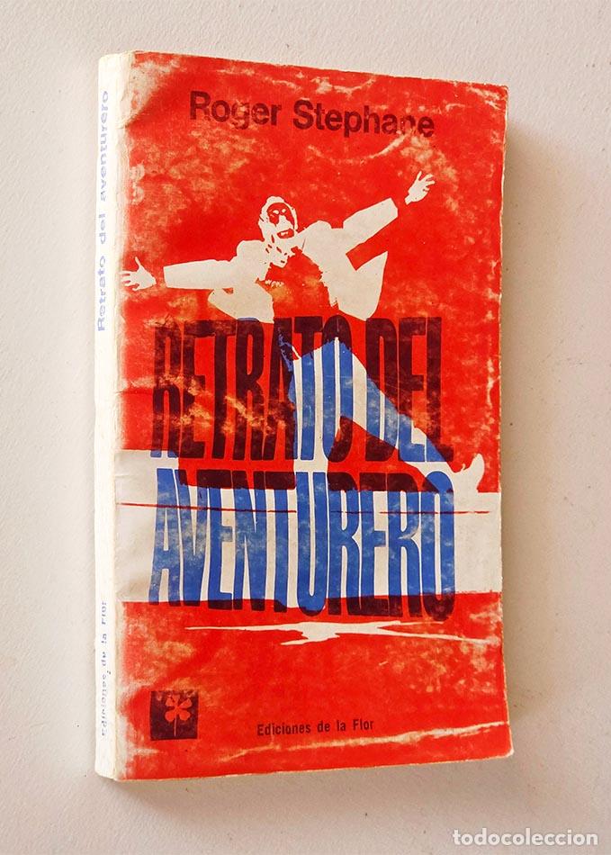 Libros de segunda mano: RETRATO DEL AVENTURERO - ST&Eacute;PHANE, Roger - Foto 1