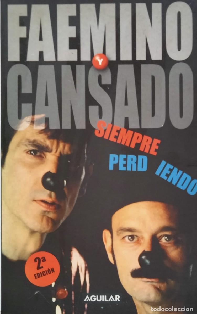 Libros de segunda mano: Faemino y Cansado-Siempre perdiendo.Aguilar.2002. - Foto 1
