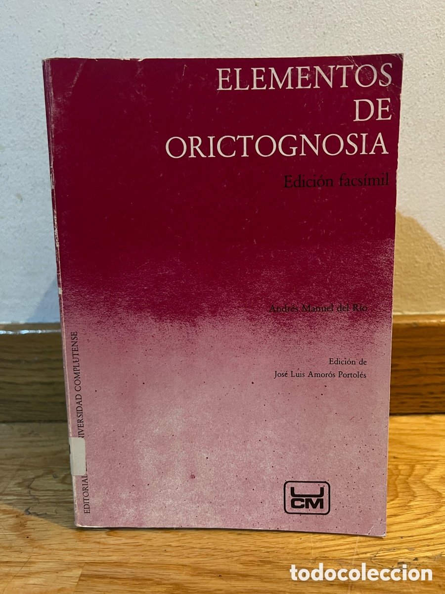 Libros de segunda mano: ELEMENTOS DE ORICTOGNOSIA Edici&oacute;n facs&iacute;mil Andres Manuel del Rio - Foto 1