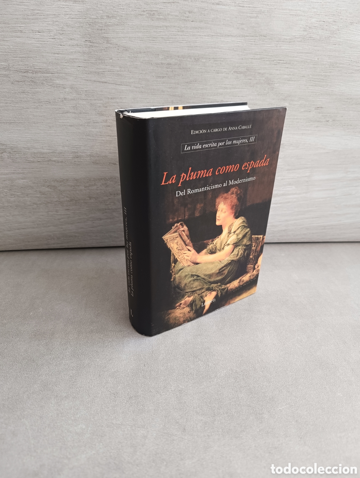 Livros em segunda m&atilde;o: La pluma como espada. La vida escrita por mujeres III. Del Romanticismo al Modernismo. Anna Caball&eacute;.